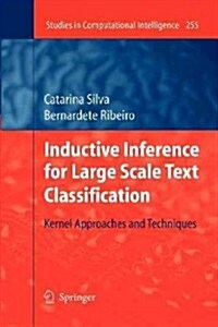 Inductive Inference for Large Scale Text Classification: Kernel Approaches and Techniques (Paperback, 2010)