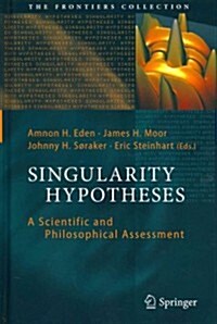 Singularity Hypotheses: A Scientific and Philosophical Assessment (Hardcover, 2012)