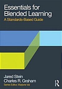 Essentials for Blended Learning : A Standards-Based Guide (Paperback)