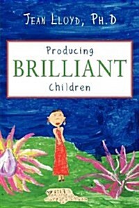 Producing Brilliant Children (Paperback)