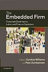 The Embedded Firm : Corporate Governance, Labor, and Finance Capitalism (Paperback)