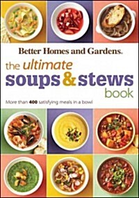 The Ultimate Soups & Stews Book: More Than 400 Satisfying Meals in a Bowl (Paperback)