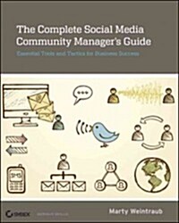 The Complete Social Media Community Managers Guide: Essential Tools and Tactics for Business Success                                                  (Paperback)