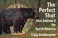 North American Perfect Shot: Bear, Bison, Cougar, Goat, Hog, Javelina, Muskox, Sheep, and Wolf (Paperback, 2)