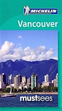 Michelin Must Sees Vancouver (Paperback)