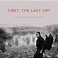 Tibet, the Last Cry (Paperback)