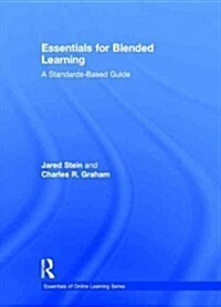 Essentials for Blended Learning : A Standards-Based Guide (Hardcover)