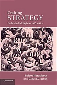 Crafting Strategy : Embodied Metaphors in Practice (Paperback)