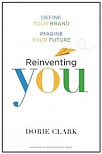 Reinventing You: Define Your Brand, Imagine Your Future (Hardcover)