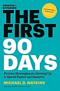 [중고] The First 90 Days, Updated and Expanded: Proven Strategies for Getting Up to Speed Faster and Smarter (Hardcover, Revised)
