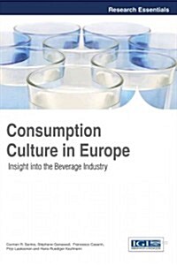 Consumption Culture in Europe: Insight Into the Beverage Industry (Hardcover)