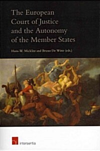 The European Court of Justice and the Autonomy of the Member States (Paperback)