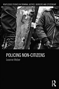 Policing Non-Citizens (Paperback)
