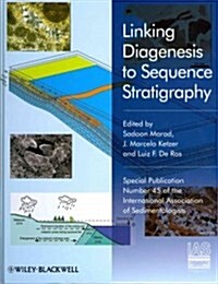 Linking Diagenesis to Sequence Stratigraphy (Special Publication 45 of the IAS) (Hardcover)