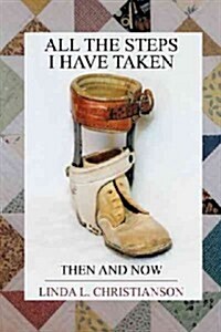 All the Steps I Have Taken: Then and Now (Paperback)