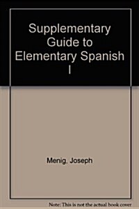 Supplementary Guide to Elementary Spanish I (Paperback, 1st, Spiral)