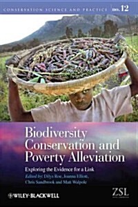 Biodiversity Conservation and Poverty Alleviation: Exploring the Evidence for a Link (Paperback)