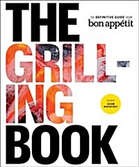 The Grilling Book: The Definitive Guide from Bon Appetit (Hardcover)