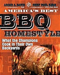 Americas Best BBQ: Homestyle: What the Champions Cook in Their Own Backyards (Paperback)