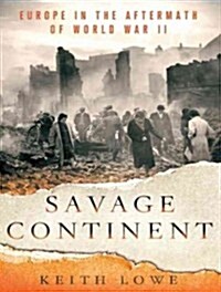 Savage Continent: Europe in the Aftermath of World War II (Audio CD)