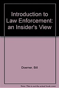 Introduction to Law Enforcement: an Insiders View (Paperback, 4th)