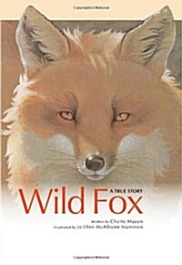 Wild Fox: A True Story (Hardcover)