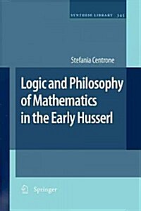 Logic and Philosophy of Mathematics in the Early Husserl (Paperback)