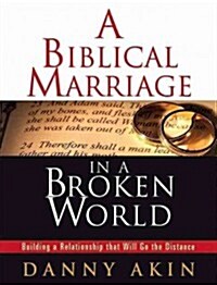 Biblical Marriage in a Broken World: Building a Relationship That Will Go the Distance (Leader Guide) (Paperback)