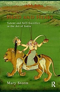 Head and Heart : Valour and Self-Sacrifice in the Art of India (Hardcover)