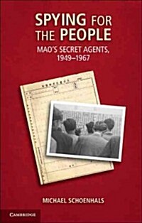 Spying for the People : Maos Secret Agents, 1949-1967 (Hardcover)