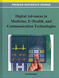 Digital Advancements in Medicine, E-Health, and Communication Technologies (Hardcover)