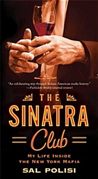 The Sinatra Club: My Life Inside the New York Mafia (Mass Market Paperback)
