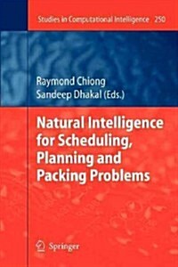 Natural Intelligence for Scheduling, Planning and Packing Problems (Paperback)