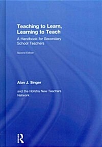 Teaching to Learn, Learning to Teach : A Handbook for Secondary School Teachers (Hardcover, 2 ed)