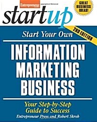 Start Your Own Information Marketing Business: Your Step-By-Step Guide to Success (Paperback, 2)