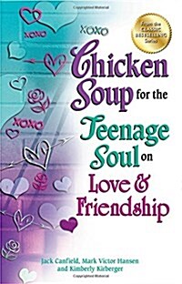 Chicken Soup for the Teenage Soul on Love & Friendship (Paperback, Reprint)