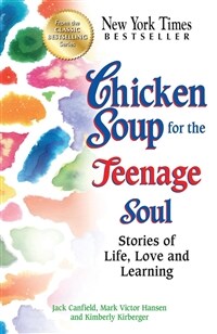 Chicken Soup for the Teenage Soul: Stories of Life, Love and Learning (Paperback) - 『내 영혼을 위한 닭고기 수프 - 십대들에게 용기와 희망을 주는 자기계발 메시지』원서