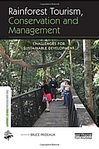 Rainforest Tourism, Conservation and Management : Challenges for Sustainable Development (Hardcover)