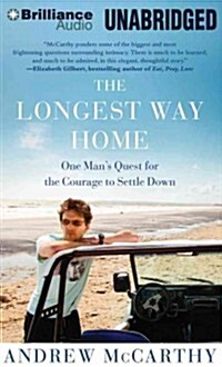 The Longest Way Home: One Mans Quest for the Courage to Settle Down (MP3 CD, Library)