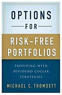 Options for Risk-Free Portfolios : Profiting with Dividend Collar Strategies (Hardcover)