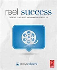 Reel Success : Creating Demo Reels and Animation Portfolios (Paperback)