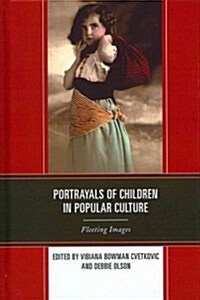 Portrayals of Children in Popular Culture: Fleeting Images (Hardcover)