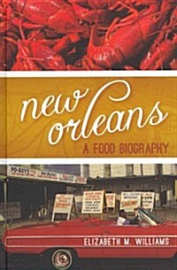 New Orleans: A Food Biography (Hardcover)