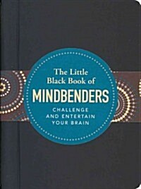 Little Black Book of Mind Benders: Challenge and Entertain Your Brain (Hardcover)