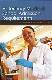 Veterinary Medical School Admission Requirements (VMSAR): For 2014 Matriculation (Paperback, 2013)