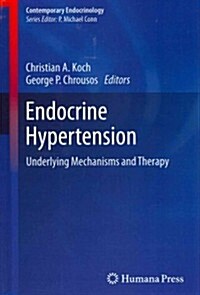 Endocrine Hypertension: Underlying Mechanisms and Therapy (Hardcover, 2013)