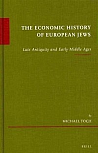The Economic History of European Jews: Late Antiquity and Early Middle Ages (Hardcover)