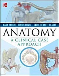 Clinical Anatomy: A Case Study Approach (Paperback)