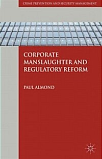 Corporate Manslaughter and Regulatory Reform (Hardcover)