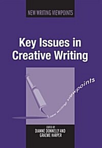 Key Issues in Creative Writing (Paperback)